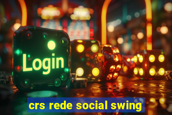 crs rede social swing